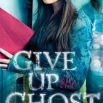 Give Up the Ghost