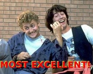 Bill and Ted Most Excellent