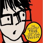 Absolutely True Diary of a Part-Time Indian