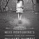 Miss Peregrine's Home for Peculiar Children