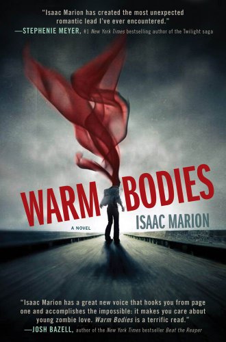 Isaac Marion:Warm Bodies: A Novel [Hardcover] (2011)