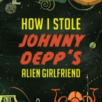 How I Stole Johnny Depp's Alien Girlfriend