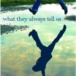 What They Always Tell Us