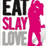 Eat Slay Love