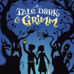 A Tale Dark and Grimm