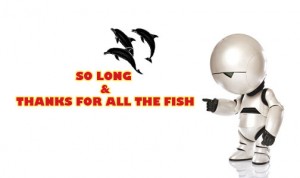 So long and thanks for the fish