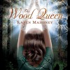 The Wood Queen