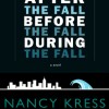 After the Fall Before the Fall During the Fall