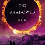 The Shadowed Sun