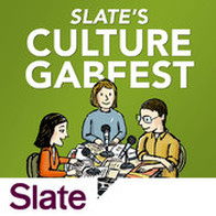 Slate's Culture Gabfest