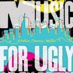 Beautiful Music for Ugly Children