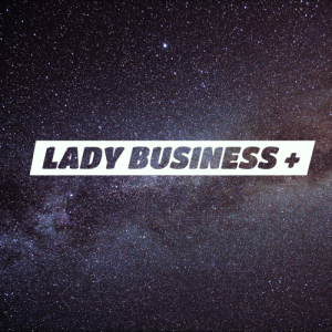 Lady Business+