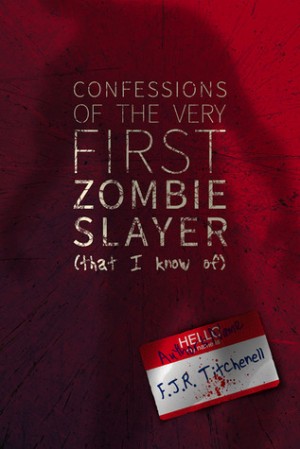 Confessions of the Very First Zombie Slayer